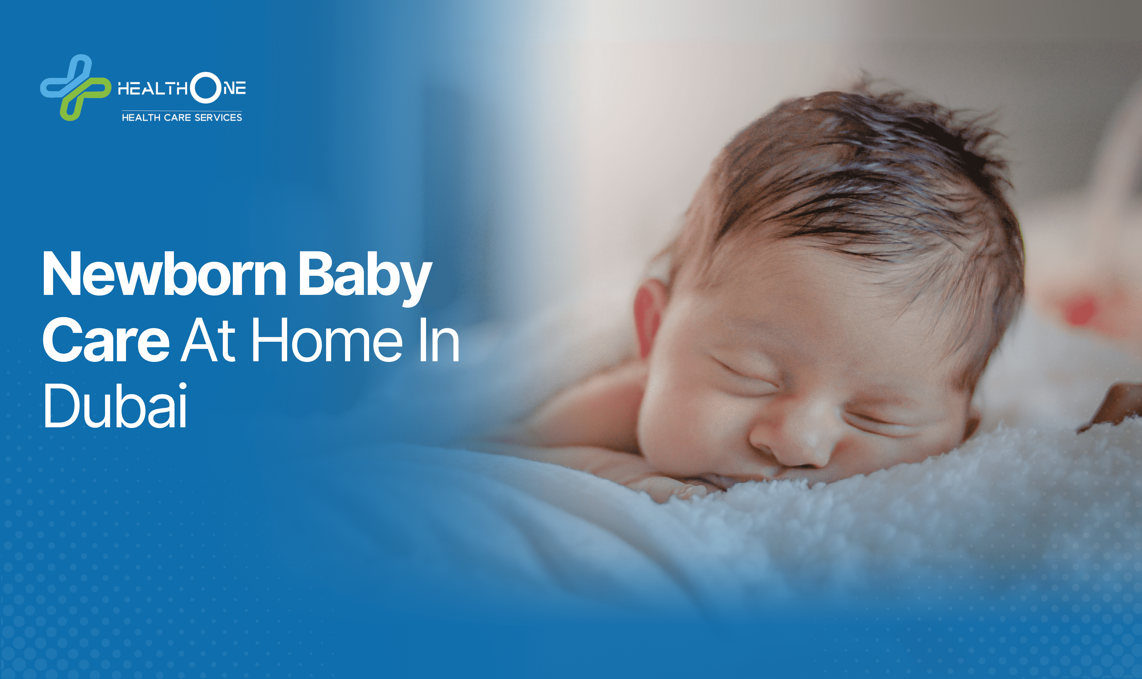 Newborn Baby Care At Home In Dubai