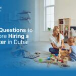 Top 05 Questions to Ask Before Hiring a Babysitter in Dubai